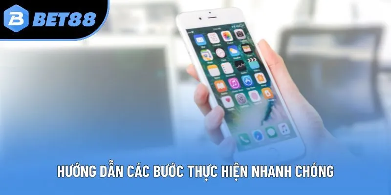 Hướng dẫn các bước thực hiện nhanh chóng
