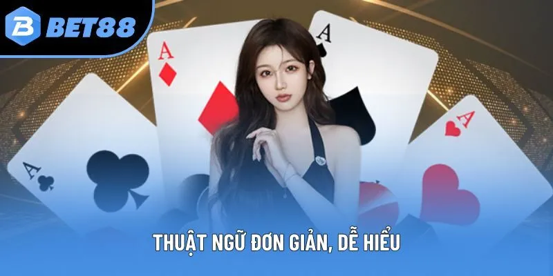 Thuật ngữ đơn giản, dễ hiểu
