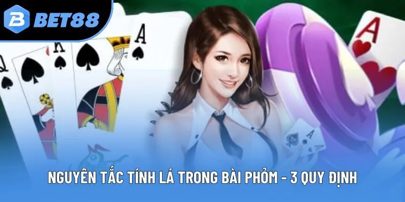 Nguyên Tắc Tính Lá Trong Bài Phỏm - 3 Quy Định Nên Nắm