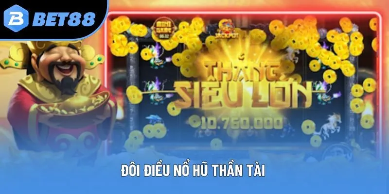 Đôi điều nổ hũ thần tài 