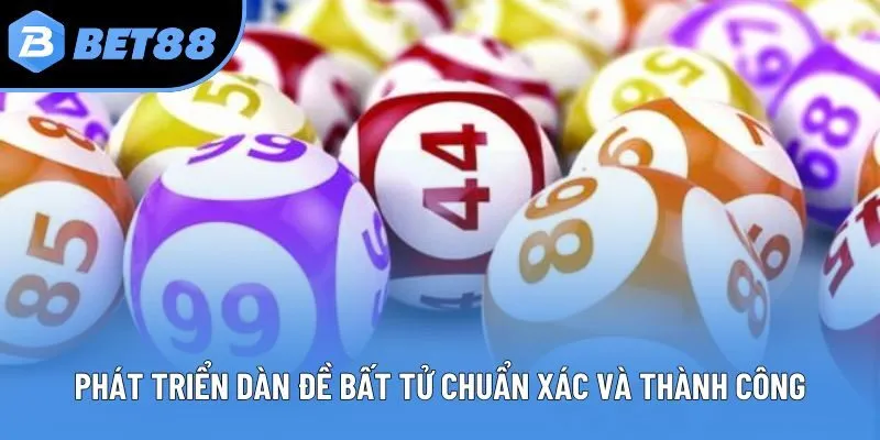 Phát triển dàn đề bất tử chuẩn xác và thành công