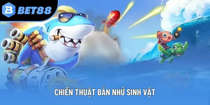 Chiến thuật bắn nhử sinh vật