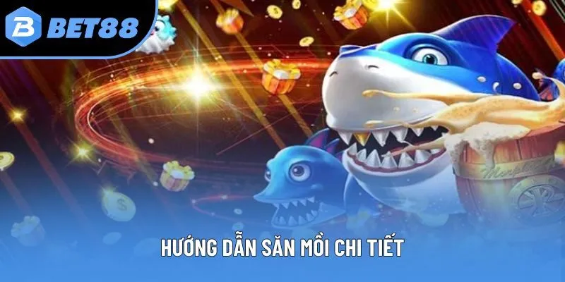 Hướng dẫn săn mồi chi tiết