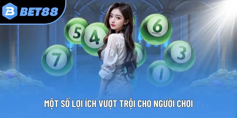 Một số lợi ích vượt trội cho người chơi